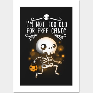 Not too old for free candy Posters and Art